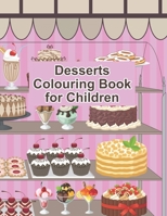 Desserts Coloring Book for Children: 50 images | 8.5" x 11" 1703417372 Book Cover