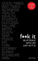 F**k It: Be at Peace with Life, Just as It Is 1401955711 Book Cover