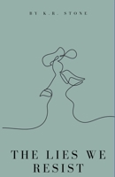 The Lies We Resist B0DQG4K5XH Book Cover