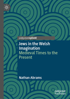 Jews in the Welsh Imagination: Medieval Times to the Present 3032216206 Book Cover
