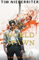 World Spawn (The Makers) B0CWPNX7RG Book Cover