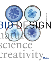 Bio Design: Nature + Science + Creativity 1633450716 Book Cover