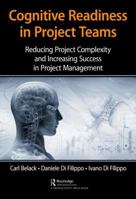 Cognitive Readiness in Project Teams: Reducing Project Complexity and Increasing Success in Project Management 1138592315 Book Cover