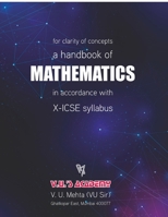 A Handbook of Mathematics in accordance with X-ICSE Syllabus: Mathematics Made Easy - A Practical Guide For Class X B0FS66MY61 Book Cover