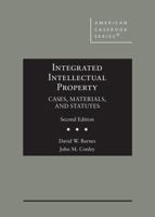 Integrated Intellectual Property: Cases, Materials, and Statutes (American Casebook Series) 1634602560 Book Cover