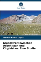 Grenzstreit zwischen Usbekistan und Kirgisistan: Eine Studie 6200706212 Book Cover