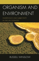 Organism and Environment: Inheritance and Subjectivity in the Life Sciences 1498552803 Book Cover