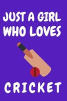 Just a Girl Who Loves Cricket: Cricket Lover Girls Blank Notebook (6x9), 120 Page 1708073868 Book Cover