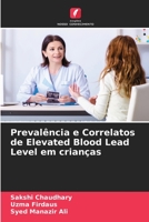 Prevalência e Correlatos de Elevated Blood Lead Level em crianças (Portuguese Edition) 6203993174 Book Cover