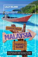 Your Ultimate Malaysia Travel Guide: Everything you need to know to enjoy every second in this amazing country I MALAYSIEN REISEF�HRER 1070726958 Book Cover