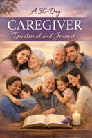 A Caregiver Devotional B0GQQ54DJT Book Cover