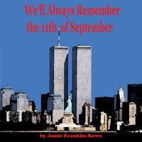 We'll Always Remember the 11th of September 1946446890 Book Cover