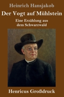 Der Vogt auf Mühlstein (Großdruck): Eine Erzählung aus dem Schwarzwald 3847851853 Book Cover