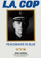 L.A. Cop: Peacemaker in Blue 1636640001 Book Cover