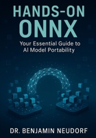 Hands-On ONNX: Your Essential Guide to AI Model Portability B0FKNF8JBQ Book Cover