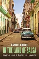 In the Land of Salsa : Living Like a Local in Havana 179264499X Book Cover