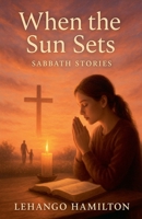 When the Sun Sets (Sabbath Stories) B0FH3B36PL Book Cover