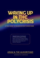 Waking Up in the Polycrisis B0F7K8HLDV Book Cover