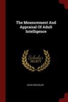 The Measurement and Appraisal of Adult Intelligence 1016086571 Book Cover