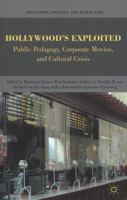 Hollywood's Exploited: Public Pedagogy, Corporate Movies, and Cultural Crisis 0230621996 Book Cover