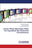 Linear-Phase Bernstein Filter for Equalized the Distorted Chrominance 3659348139 Book Cover