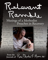 Relevant Ramble: Musings of a Methodist Preacher in Recovery 1734965568 Book Cover