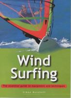 Windsurfing: The Essential Guide to Equipment and Techniques (Adventure Sports) 185974642X Book Cover