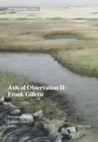Axis of Observation II: Frank Gillette 3034334915 Book Cover