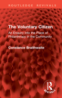 The Voluntary Citizen: An Enquiry Into the Place of Philanthropy in the Community 1032998784 Book Cover