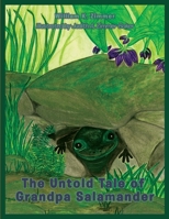 The Untold Tale of Grandpa Salamander 1734522143 Book Cover