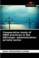 Comparative study of HRM practices in the DRCongo: administration-private sector 6203639869 Book Cover