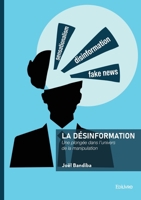 La désinformation: Une plongée dans l'univers de la manipulation (French Edition) 2414823976 Book Cover