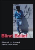Blind Belief ("a Katlin Lamar Mystery" --Cover) 0970504969 Book Cover