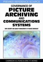 Governance of Picture Archiving and Communications Systems: Data Security and Quality Management of Filmless Radiology 1599046725 Book Cover