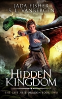 Hidden Kingdom (The Last Free Dragon) B0D39GP7F4 Book Cover