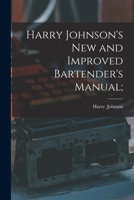 Harry Johnson's New and Improved Bartender's Manual; 1016097018 Book Cover