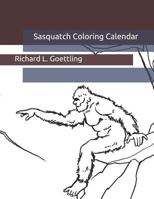 Sasquatch Coloring Calendar 1539757242 Book Cover
