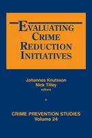 Evaluating Crime Reduction Initiatives 1881798836 Book Cover