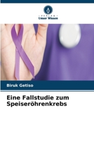 Eine Fallstudie zum Speiseröhrenkrebs (German Edition) 6630155467 Book Cover