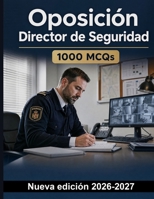 Oposición Director de Seguridad : 1000 Preguntas test corregidas: Marco jurídico, videovigilancia, ciberseguridad y análisis de riesgos para una preparación eficaz (Spanish Edition) B0HDSCH6PR Book Cover