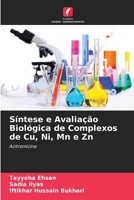 Síntese e Avaliação Biológica de Complexos de Cu, Ni, Mn e Zn (Portuguese Edition) 6209939953 Book Cover