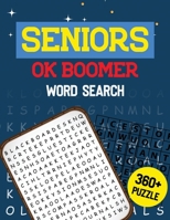 Seniors OK Boomer Word Search: 360+ Seniors Word Search Puzzle Book for Brain Exercise Game, Cleverly Hidden Word Searches Jumbo Print Puzzle Books, Quality Time Spending for Seniors 1673224628 Book Cover