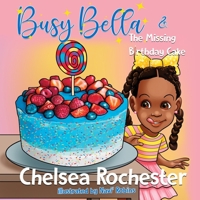 Busy Bella & The Missing Birthday Cake B08Z9W57M9 Book Cover