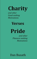 Charity Verses Pride: Good-seeking Motivations Verses Pleasure-seeking Motivations B09LGSG3WL Book Cover