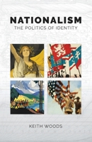 Nationalism: The Politics of Identity 1836543603 Book Cover