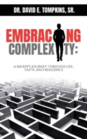 Embracing Complexity: A Bishop's Journey through Life, Faith, and Resilience B0CJDH47RV Book Cover