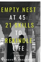 Empty Nest at 45: 21 Skills to Rekindle Life : A Memoir B0G3XKCPKC Book Cover