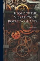 Theory of the Vibration of Rotating Shafts 1021270865 Book Cover