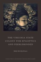 The Virginia State Colony for Epileptics and Feebleminded: Poems 0892554789 Book Cover