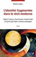 L'identité fragmentée dans le récit moderne: Albert Camus, Paul Auster, André Gide et Gertrude Stein comme exemples Essai (French Edition) 2384176927 Book Cover